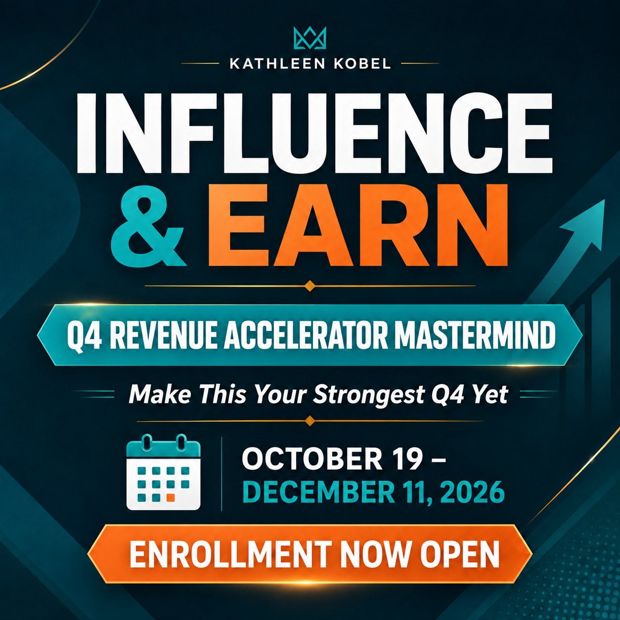 Influence & Earn Q4 Revenue Accelerator Mastermind, October 19 – December 11, 2026